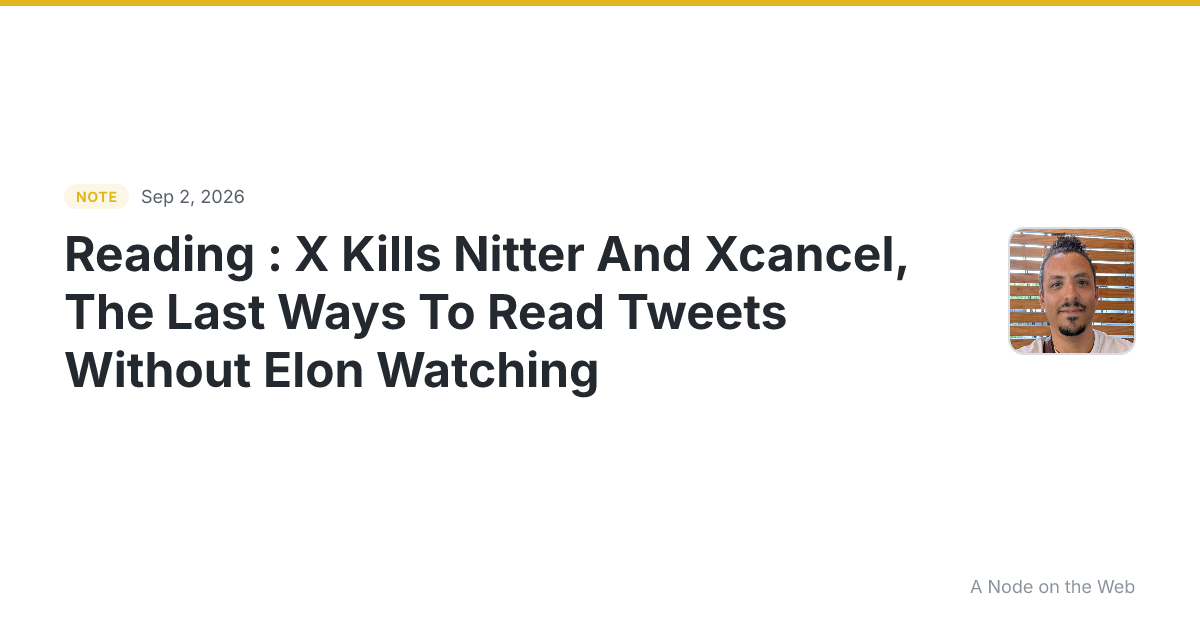 Reading : X Kills Nitter And Xcancel, The Last Ways To Read...
