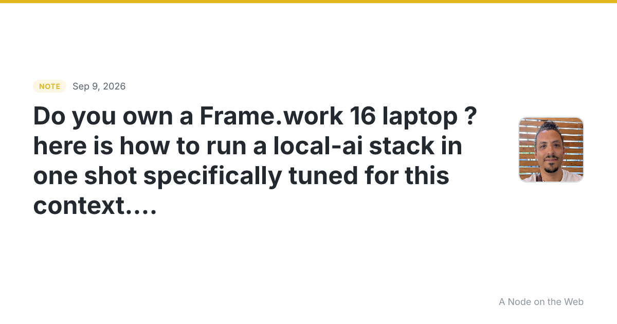 Do you own a Frame.work 16 laptop ? here is how to run a loc...