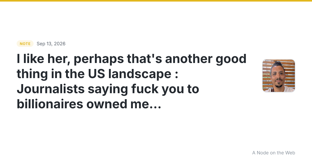 I like her , perhaps that’s another good thing in the US lan...