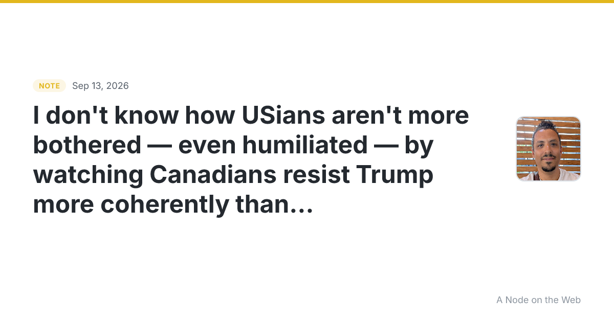 I don’t know how USians aren’t more bothered — even humiliat...