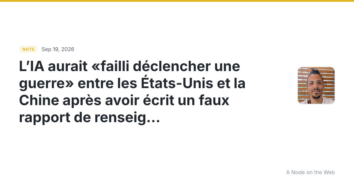 L’IA aurait «failli déclencher une guerre» entre les États-U...