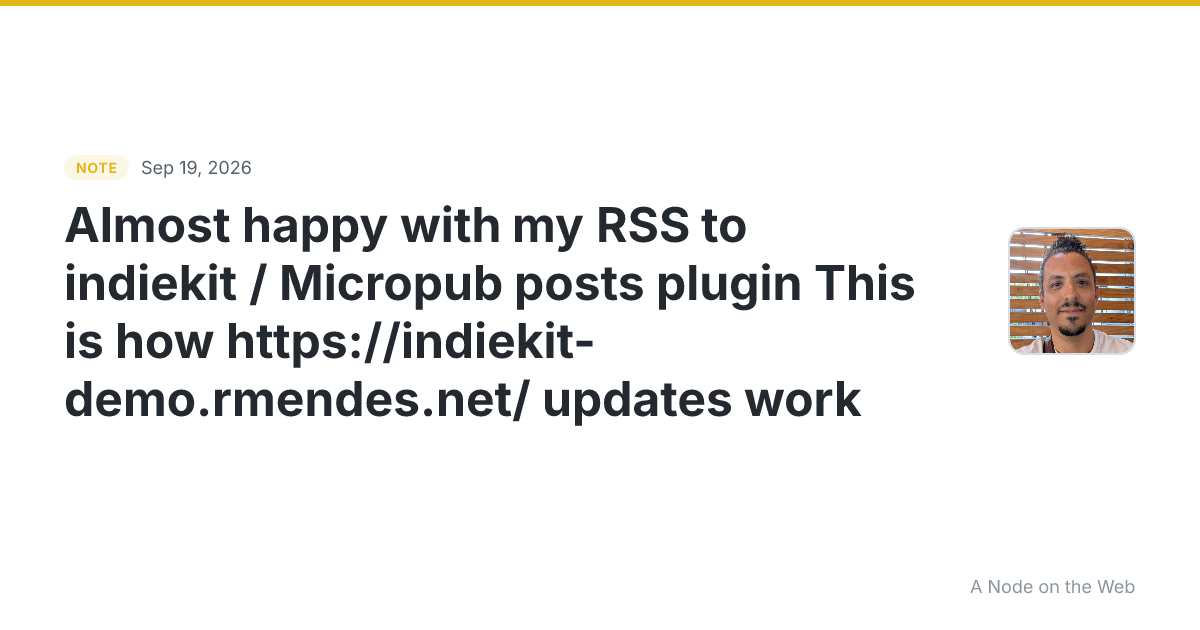 Almost happy with my RSS to indiekit / Micropub posts plugin...