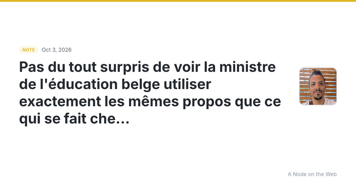 Pas du tout surpris de voir la ministre de l’éducation belge...